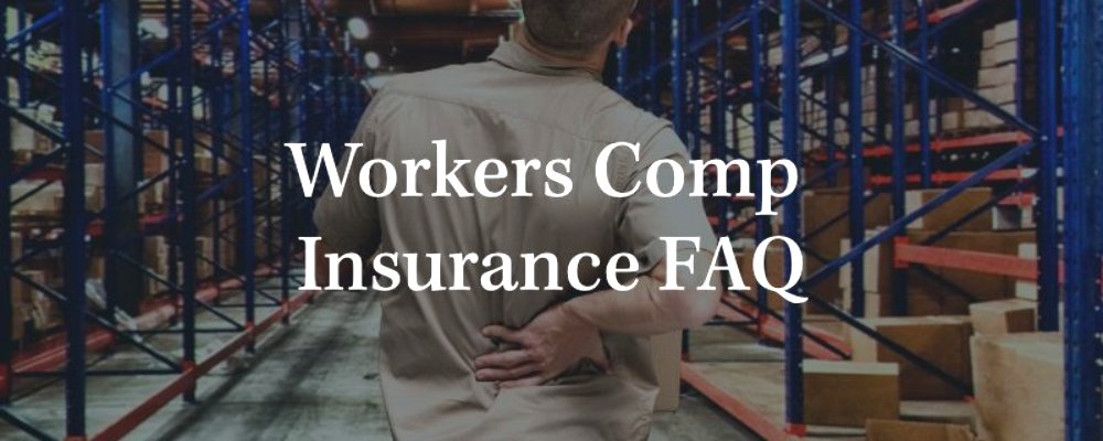 Workers Comp Insurance FAQ