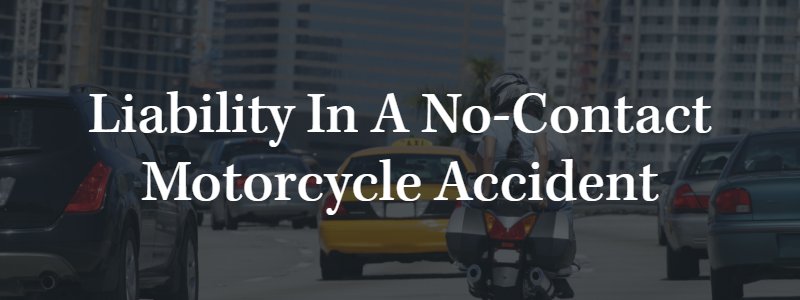 Liability in a No-Contact Motorcycle Accident